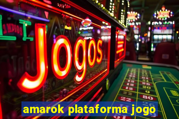 amarok plataforma jogo